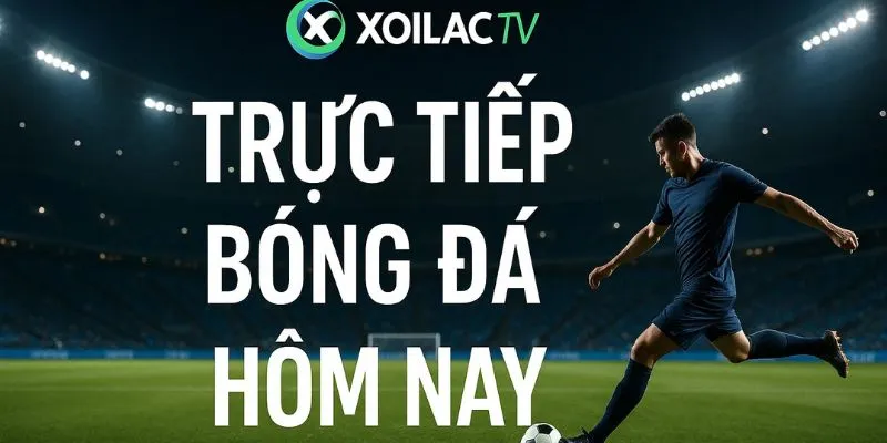 Xem bóng đá online miễn phí chất lượng cao cùng Xoilac