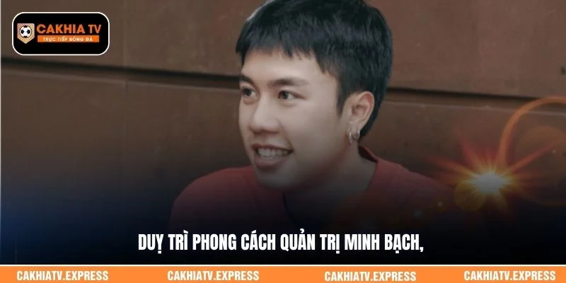 Duy trì phong cách quản trị minh bạch