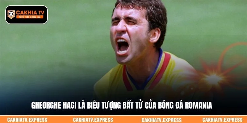 Gheorghe Hagi là biểu tượng bất tử của bóng đá Romania 