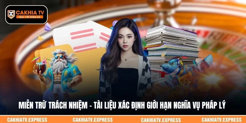Miễn trừ trách nhiệm - Tài liệu xác định giới hạn nghĩa vụ pháp lý
