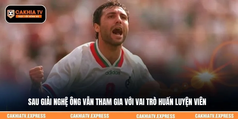 Sau giải nghệ ông vẫn tham gia với vai trò huấn luyện viên 