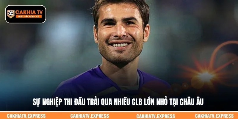 Sự nghiệp thi đấu trải qua nhiều CLB lớn nhỏ tại châu Âu