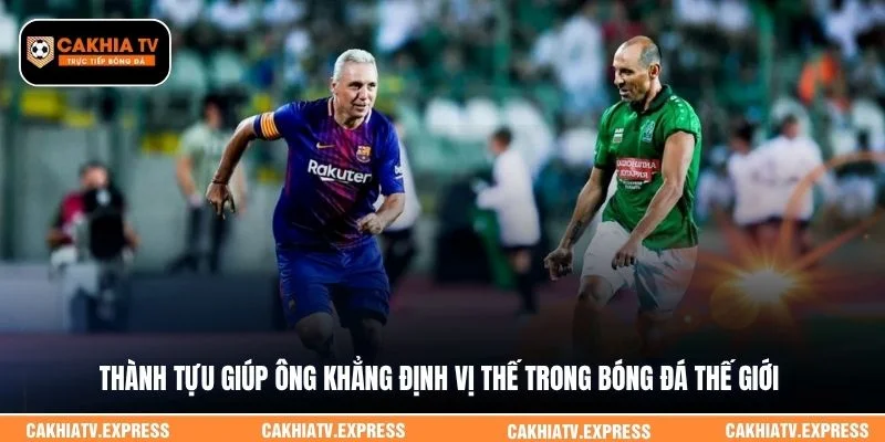 Thành tựu giúp ông khẳng định vị thế trong bóng đá thế giới