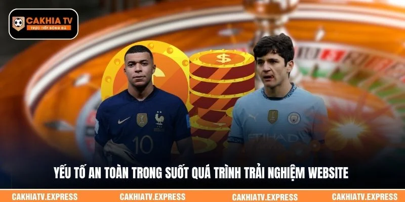 Yếu tố an toàn trong suốt quá trình trải nghiệm website